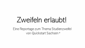 thumbnail of medium Zweifeln erlaubt - eine Reportage über Studienzweifel und Studienabbruch von Quickstart Sachsen+