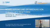 thumbnail of medium Vorlesung 10 - Modellierung und Optimierung chemischer Reaktoren