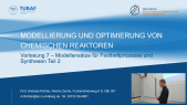 thumbnail of medium Vorlesung 07 - Modellierung und Optimierung chemischer Reaktoren