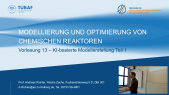 thumbnail of medium Vorlesung 13 - Modellierung und Optimierung chemischer Reaktoren
