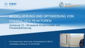 thumbnail of medium Vorlesung 12 - Modellierung und Optimierung chemischer Reaktoren