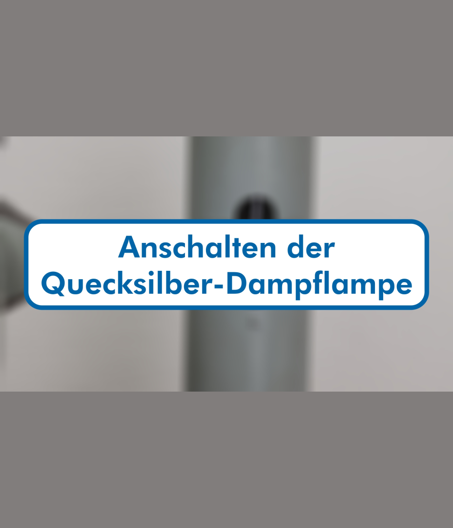 O4/5 Einschalten der Quecksilber-Dampf-Lampe