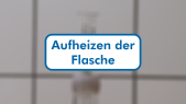 thumbnail of medium H1 - Aufheizen der Flasche