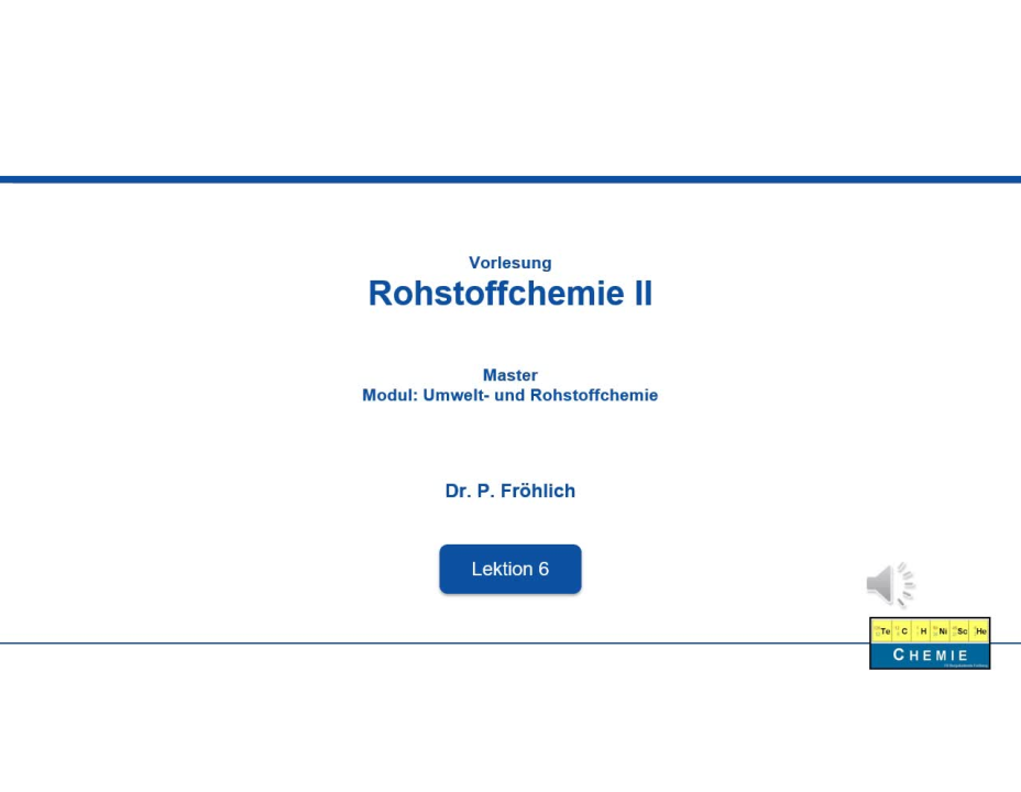 Vorlesung Rohstoffchemie II - Lektion 6