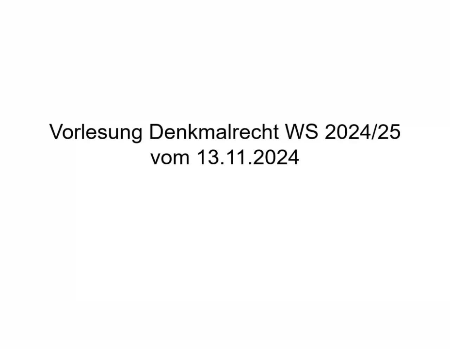 Vorlesung Denkmalrecht vom 13.11.2024