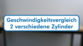 thumbnail of medium H2 - Geschwindigikeitsvergleich 2 unterschiedliche Zylinder