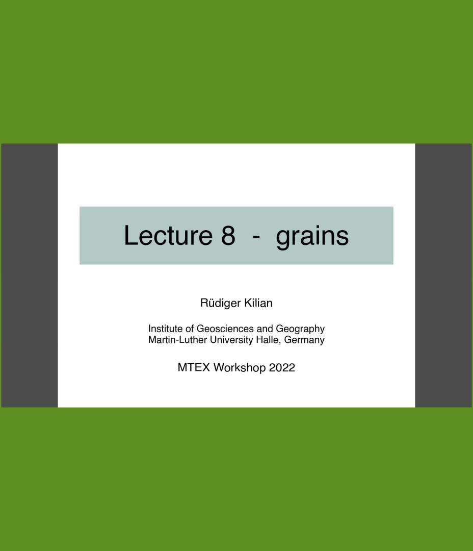 MTEX Workshop 2022 Lecture 8 - Grains