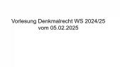 thumbnail of medium Vorlesung Denkmalrecht vom 05.02.2025