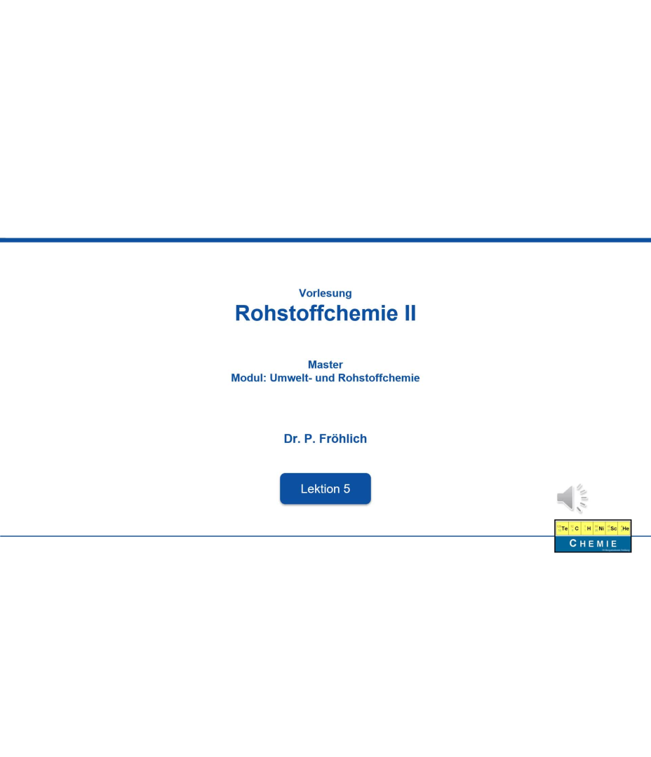 Vorlesung Rohstoffchemie II - Lektion 5